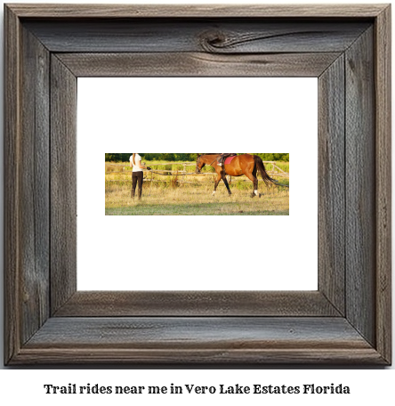 trail rides near me in Vero Lake Estates, Florida